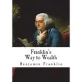 Franklin's Way to Wealth: 'Poor Richard Improved'