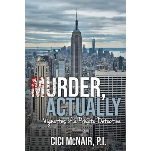 Murder, Actually: Vignettes of a Private Detective
