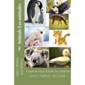Animals Level 2: A Spanish/English Book for Children Toddlers - Pre-School