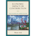 Economic Impact or Contribution: Essays on Business and Community Relations