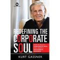 Redefining The Corporate Soul: How To Build A Corporate Soul And Create A Successful Business