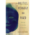 Politics, Pedagogy and Power: Bullying in Faculties of Education