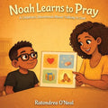 Noah Learns To Pray