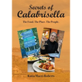 Secrets of Calabrisella: The Food. The Place. The People.