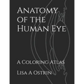 Anatomy of the Human Eye: A Coloring Atlas