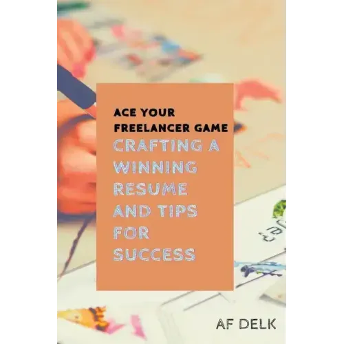 Ace Your Freelancer Game: Crafting a Winning Resume and Tips for Success