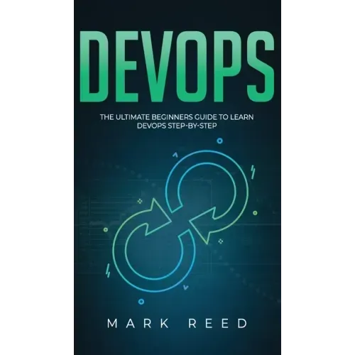 DevOps: The Ultimate Beginners Guide to Learn DevOps Step-By-Step