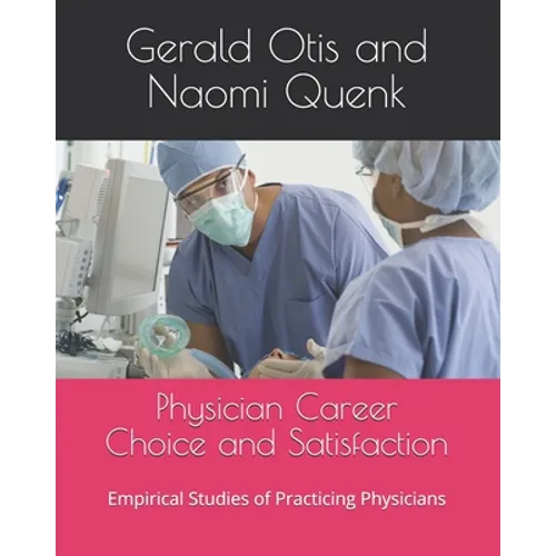 Physician Career Choice and Satisfaction: Empirical Studies of Practicing Physicians