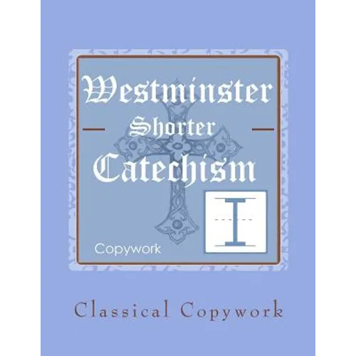 Westminster Shorter Catechism Intermediate Copywork