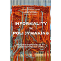 Informality in Policymaking: Weaving the Threads of Everyday Policy Work