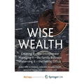Wise Wealth: Creating It, Managing It, Preserving It