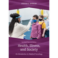 Health, Illness, and Society: An Introduction to Medical Sociology