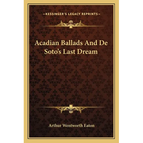 Acadian Ballads And De Soto's Last Dream