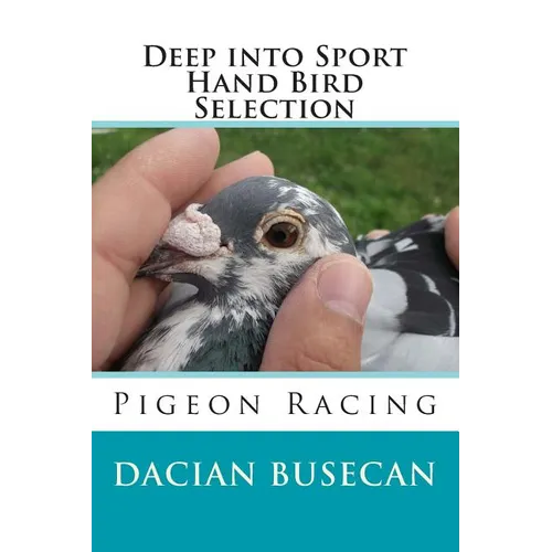 Deep into Sport - Hand Bird Selection: Pigeon Racing