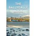 The Ballygally Book: An Autobiography of Michael Sheane