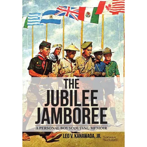 The Jubilee Jamboree: A Personal Boy Scouting Memoir