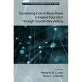 Envisioning Critical Race PRAXIS in Higher Education Through Counter-Storytelling