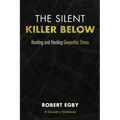 The Silent Killer Below: Hunting and Healing Geopathic Stress