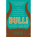 Bull!: A History of the Boom and Bust, 1982-2004