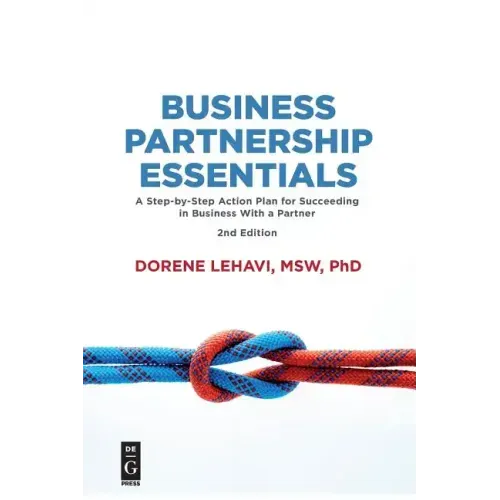 Business Partnership Essentials: A Step-By-Step Action Plan for Succeeding in Business with a Partner, Second Edition