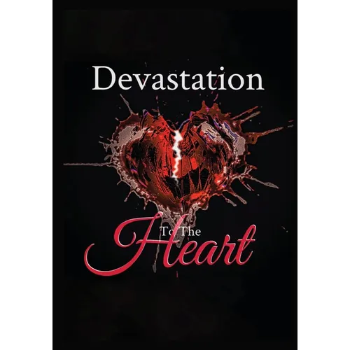 Devastation to the Heart