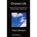 Choose Life: Where Personal Growth Meets the Stressful Reality of Modern Life