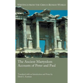 The Ancient Martyrdom Accounts of Peter and Paul