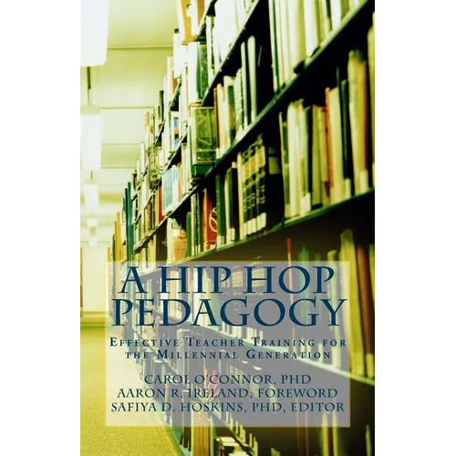 A Hip Hop Pedagogy: Effective Teacher Training for the Millennial Generation