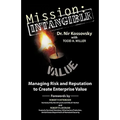 Mission: Intangible: Managing Risk and Reputation to Create Enterprise Value