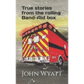 True stories from the rolling Band-Aid box.