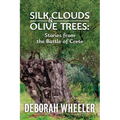 Silk Clouds and Olive Trees: Stories from the Battle of Crete