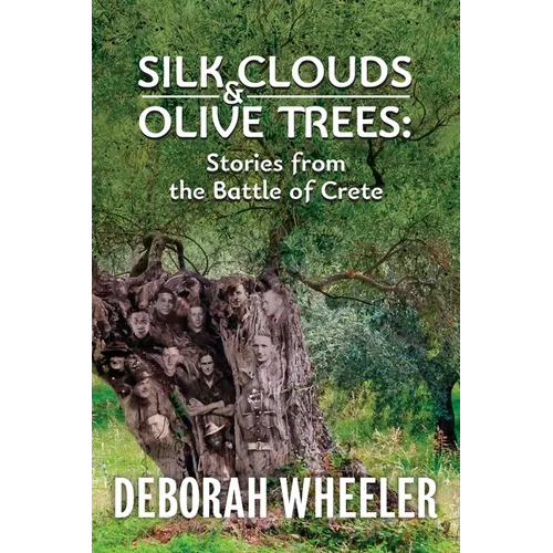 Silk Clouds and Olive Trees: Stories from the Battle of Crete