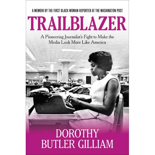 Trailblazer: A Pioneering Journalist's Fight to Make the Media Look More Like America