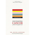Stop Fighting Cancer and Start Treating the Cause