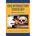 1000 Introductory Toxicology Review Questions