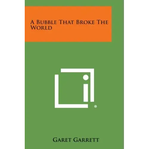A Bubble That Broke the World