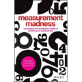 Measurement Madness: Recognizing and Avoiding the Pitfalls of Performance Measurement
