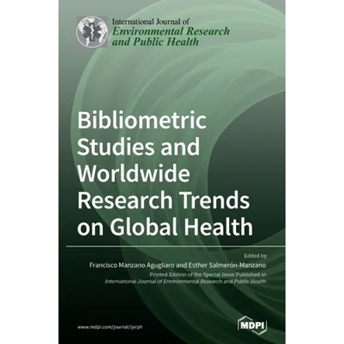 Bibliometric Studies and Worldwide Research Trends on Global Health