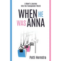 When He Was Anna: A Mom's Journey Into the Transgender World