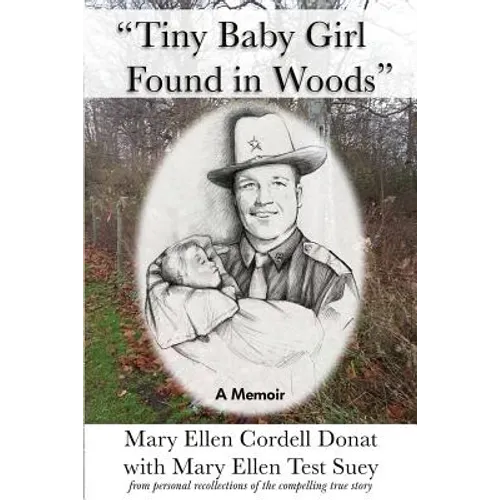 "Tiny Baby Girl Found in Woods": A Memoir