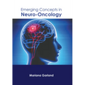 Emerging Concepts in Neuro-Oncology
