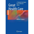 Great Health Care: Making It Happen