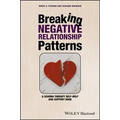Breaking Negative Relationship Patterns: A Schema Therapy Self-Help and Support Book
