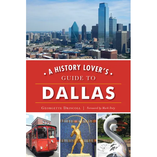 A History Lover's Guide to Dallas