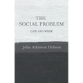 The Social Problem - Life and Work