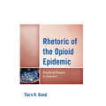Rhetoric of the Opioid Epidemic: Deaths of Despair in America