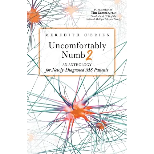 Uncomfortably Numb 2: An Anthology for Newly-Diagnosed MS Patients