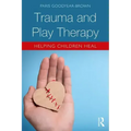 Trauma and Play Therapy: Helping Children Heal