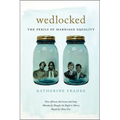 Wedlocked: The Perils of Marriage Equality