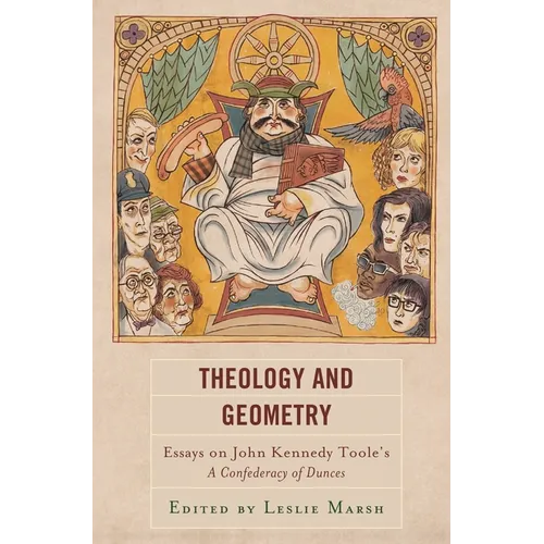 Theology and Geometry: Essays on John Kennedy Toole's a Confederacy of Dunces